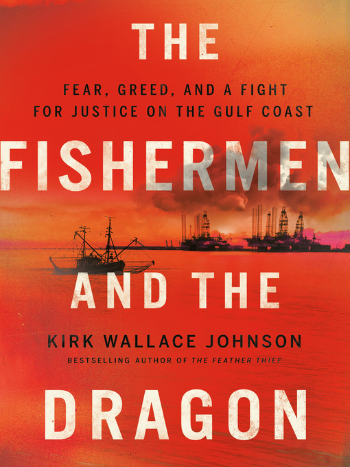 Title details for The Fishermen and the Dragon by Kirk Wallace Johnson - Available